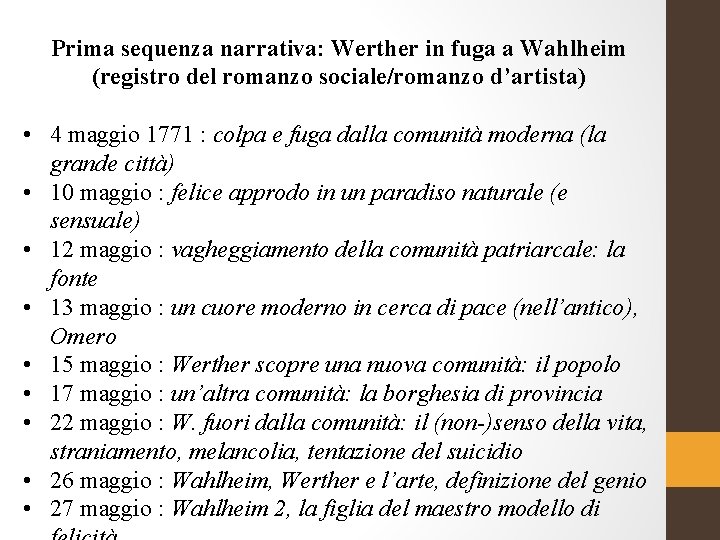Prima sequenza narrativa: Werther in fuga a Wahlheim (registro del romanzo sociale/romanzo d’artista) •