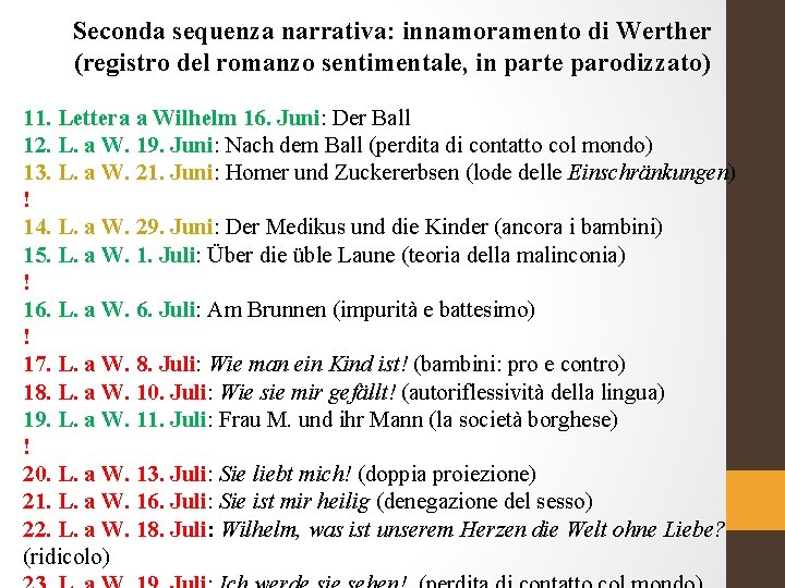 Seconda sequenza narrativa: innamoramento di Werther (registro del romanzo sentimentale, in parte parodizzato) 11.