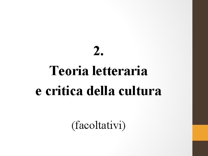 2. Teoria letteraria e critica della cultura (facoltativi) 