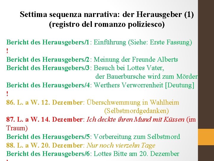 Settima sequenza narrativa: der Herausgeber (1) (registro del romanzo poliziesco) Bericht des Herausgebers/1: Einführung