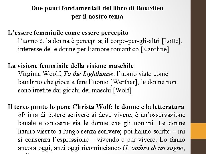 Due punti fondamentali del libro di Bourdieu per il nostro tema L’essere femminile come