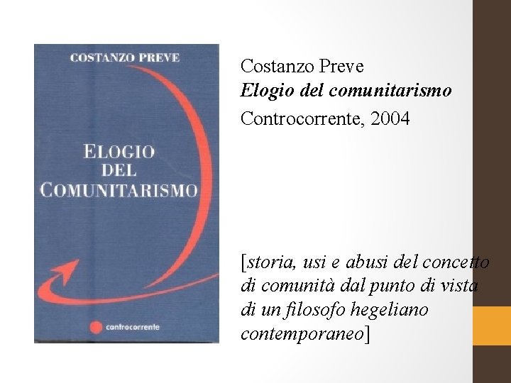 Costanzo Preve Elogio del comunitarismo Controcorrente, 2004 [storia, usi e abusi del concetto di