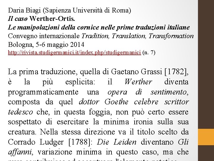 Daria Biagi (Sapienza Università di Roma) Il caso Werther-Ortis. Le manipolazioni della cornice nelle