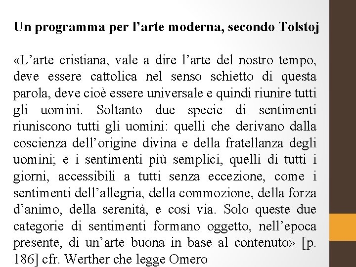 Un programma per l’arte moderna, secondo Tolstoj «L’arte cristiana, vale a dire l’arte del