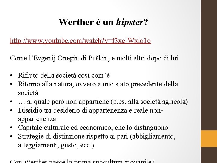 Werther è un hipster? http: //www. youtube. com/watch? v=f 3 xe-Wxio 1 o Come