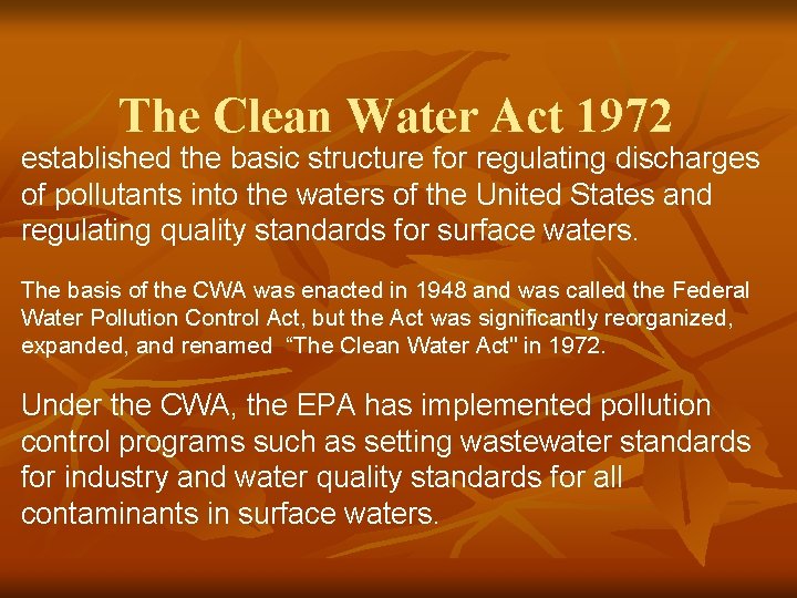 The Clean Water Act 1972 established the basic structure for regulating discharges of pollutants