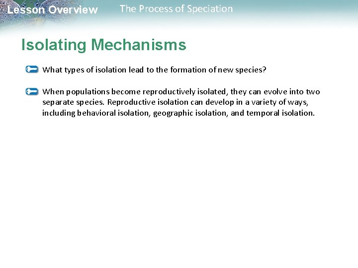 Lesson Overview The Process of Speciation Isolating Mechanisms What types of isolation lead to Lesson Overview The Process of Speciation Isolating Mechanisms What types of isolation lead to