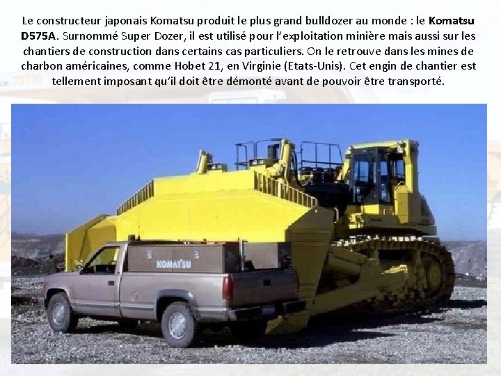 Le constructeur japonais Komatsu produit le plus grand bulldozer au monde : le Komatsu