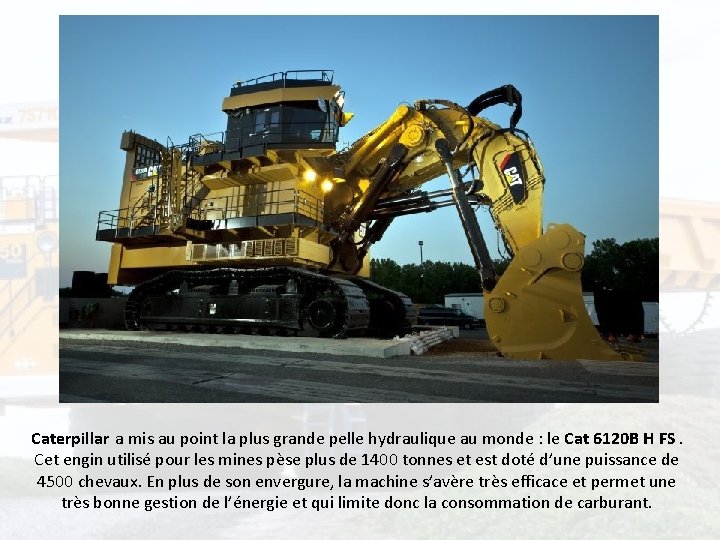 Caterpillar a mis au point la plus grande pelle hydraulique au monde : le