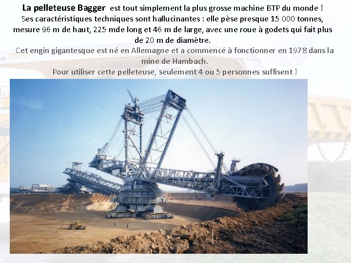 La pelleteuse Bagger est tout simplement la plus grosse machine BTP du monde !