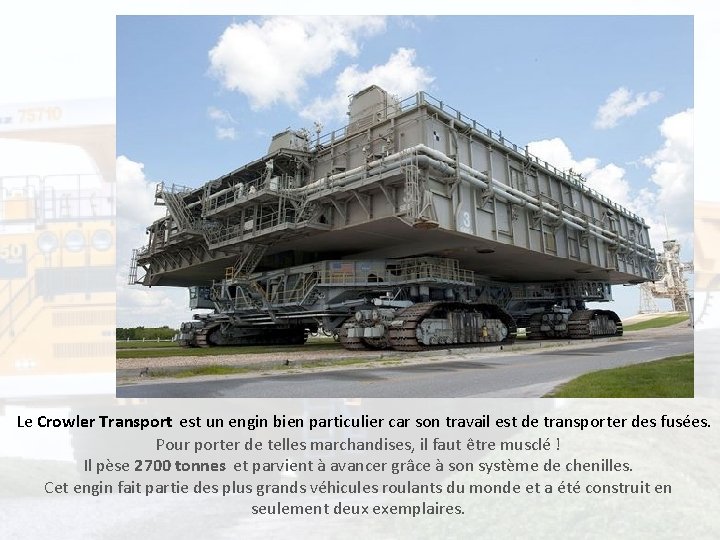 Le Crowler Transport est un engin bien particulier car son travail est de transporter