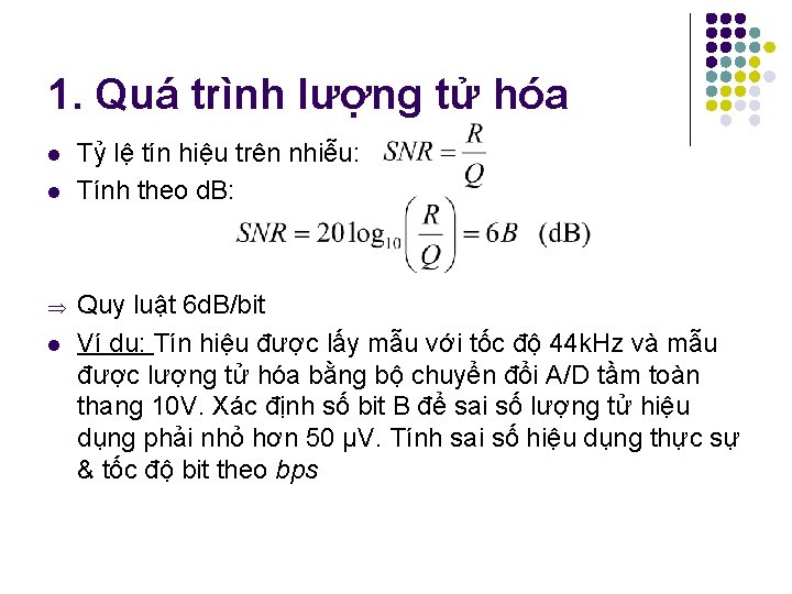 1. Quá trình lượng tử hóa l l Þ l Tỷ lệ tín hiệu 1. Quá trình lượng tử hóa l l Þ l Tỷ lệ tín hiệu
