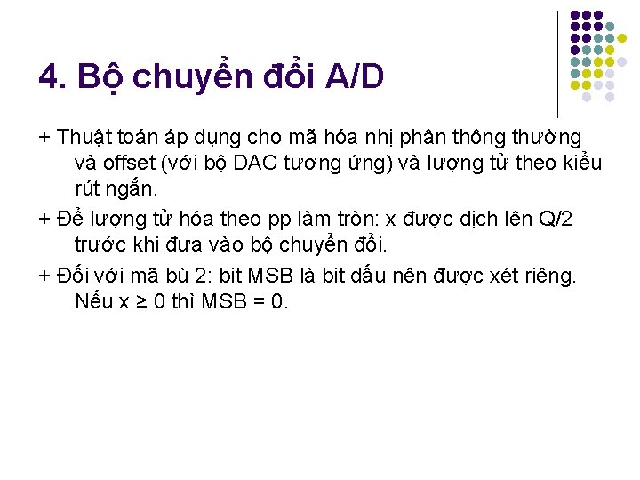 4. Bộ chuyển đổi A/D + Thuật toán áp dụng cho mã hóa nhị 4. Bộ chuyển đổi A/D + Thuật toán áp dụng cho mã hóa nhị