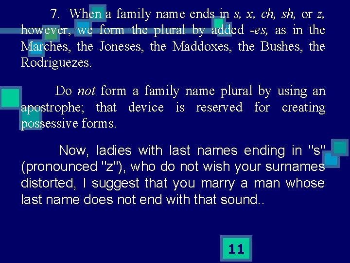  7. When a family name ends in s, x, ch, sh, or z,