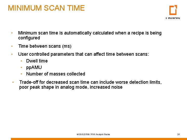MINIMUM SCAN TIME • Minimum scan time is automatically calculated when a recipe is