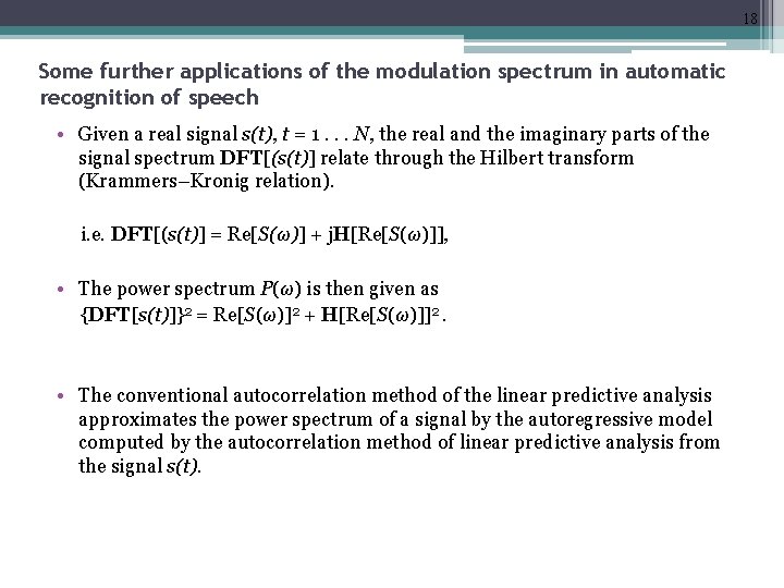 18 Some further applications of the modulation spectrum in automatic recognition of speech •