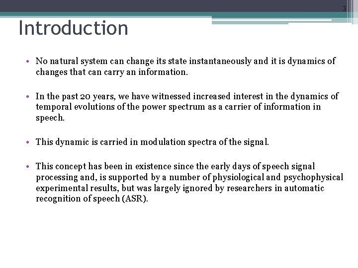 3 Introduction • No natural system can change its state instantaneously and it is