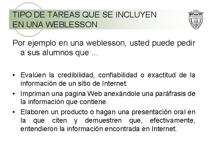 TIPO DE TAREAS QUE SE INCLUYEN EN UNA WEBLESSON Por ejemplo en una weblesson,