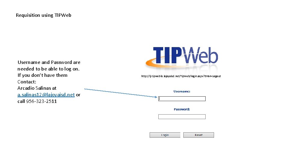 Requisition using TIPWeb Username and Password are needed to be able to log on.