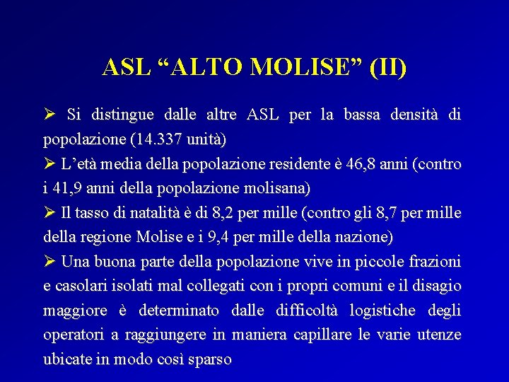 ASL “ALTO MOLISE” (II) Ø Si distingue dalle altre ASL per la bassa densità