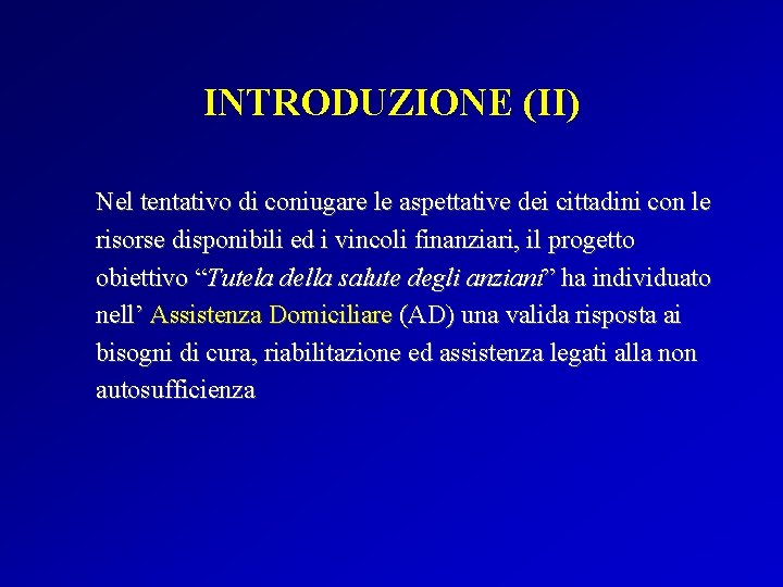 INTRODUZIONE (II) Nel tentativo di coniugare le aspettative dei cittadini con le risorse disponibili