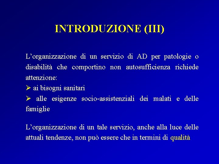 INTRODUZIONE (III) L’organizzazione di un servizio di AD per patologie o disabilità che comportino