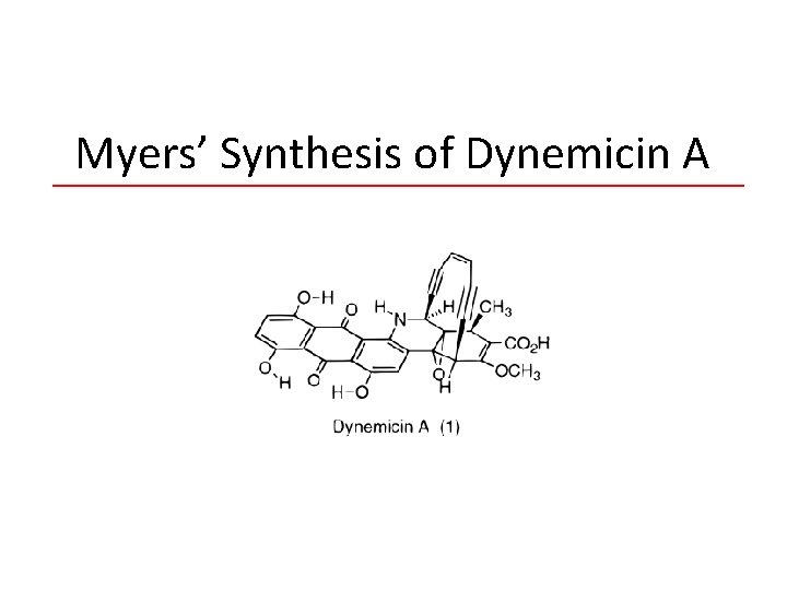 Myers’ Synthesis of Dynemicin A 