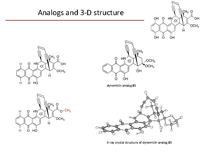 Analogs and 3 -D structure dynemicin analog 85 X-ray crystal structure of dynemicin analog