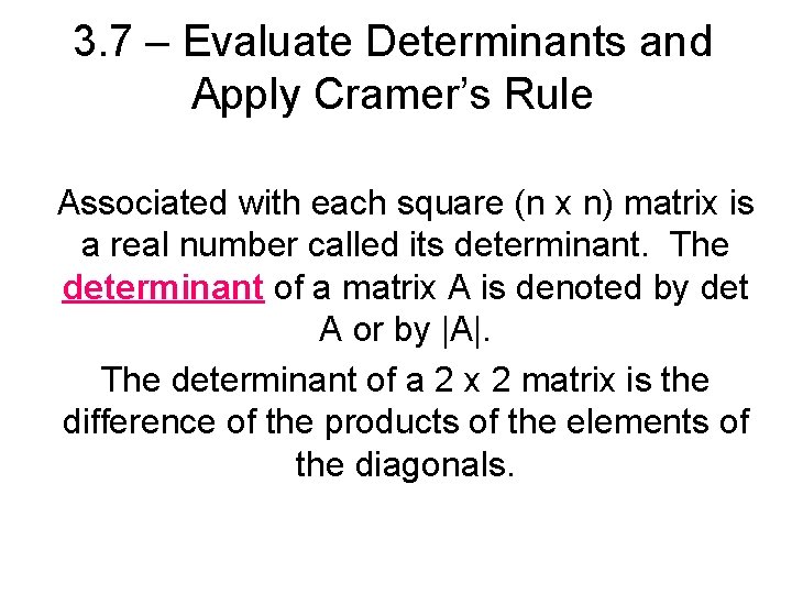 3. 7 – Evaluate Determinants and Apply Cramer’s Rule Associated with each square (n