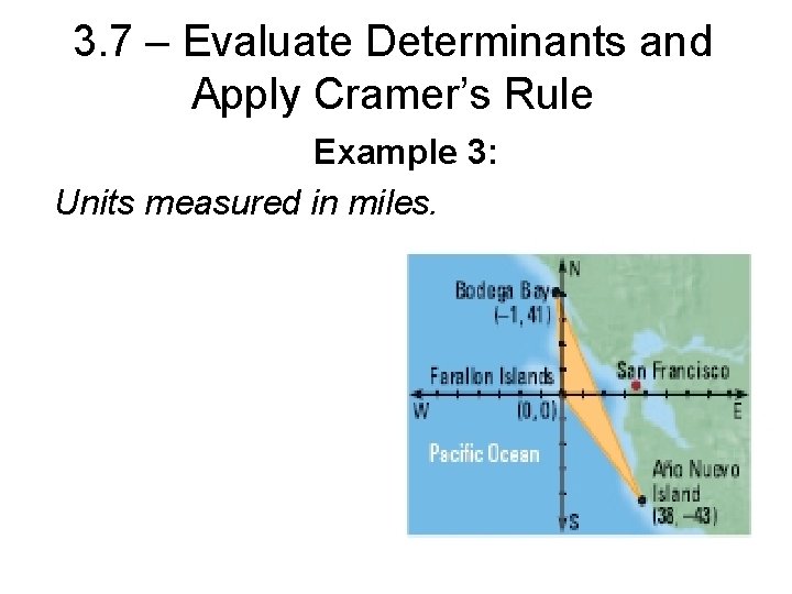 3. 7 – Evaluate Determinants and Apply Cramer’s Rule Example 3: Units measured in