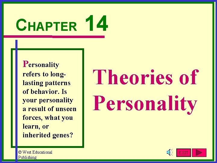 CHAPTER Personality refers to longlasting patterns of behavior. Is your personality a result of