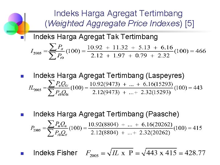 Indeks Harga Agregat Tertimbang (Weighted Aggregate Price Indexes) [5] n Indeks Harga Agregat Tak