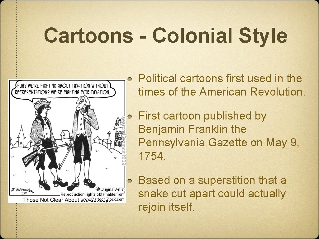Cartoons - Colonial Style Political cartoons first used in the times of the American