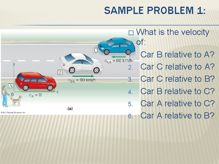 SAMPLE PROBLEM 1: � 1. 2. 3. 4. 5. 6. What is the velocity