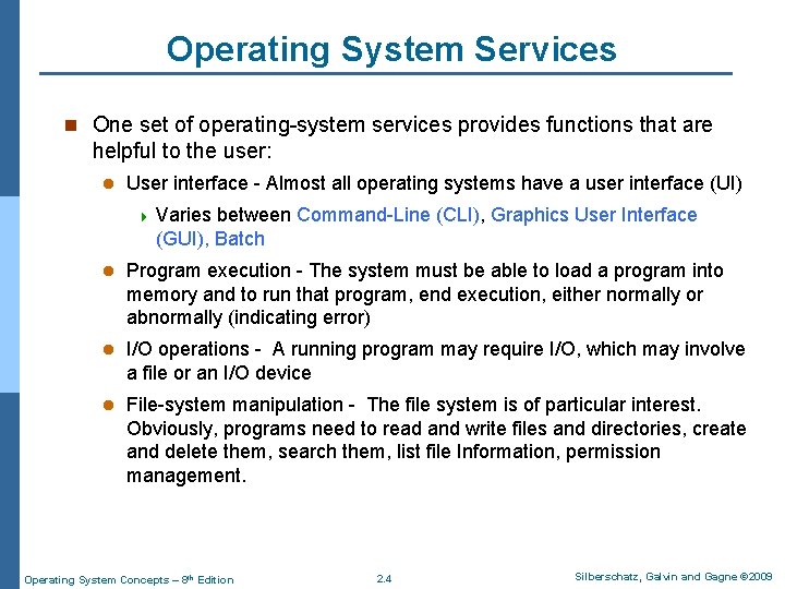 Operating System Services n One set of operating-system services provides functions that are helpful Operating System Services n One set of operating-system services provides functions that are helpful