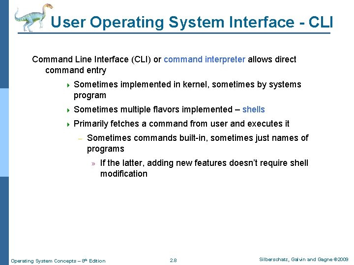 User Operating System Interface - CLI Command Line Interface (CLI) or command interpreter allows User Operating System Interface - CLI Command Line Interface (CLI) or command interpreter allows