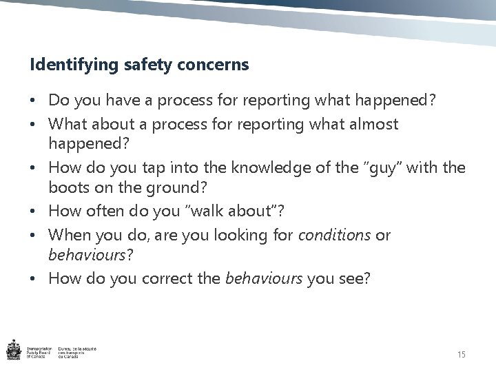 Identifying safety concerns • Do you have a process for reporting what happened? •