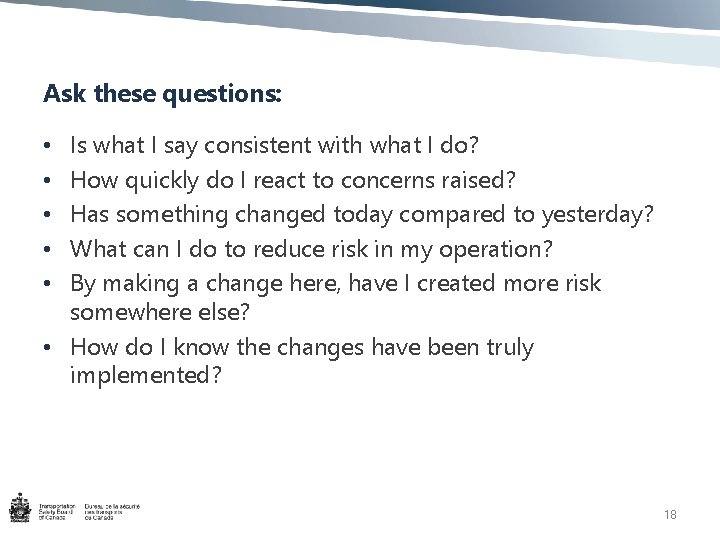 Ask these questions: Is what I say consistent with what I do? How quickly