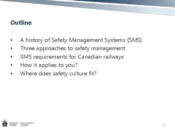 Outline • • • A history of Safety Management Systems (SMS) Three approaches to