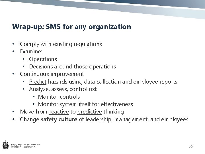 Wrap-up: SMS for any organization • Comply with existing regulations • Examine: • Operations