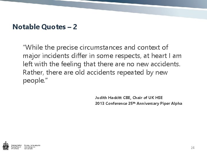 Notable Quotes – 2 “While the precise circumstances and context of major incidents differ