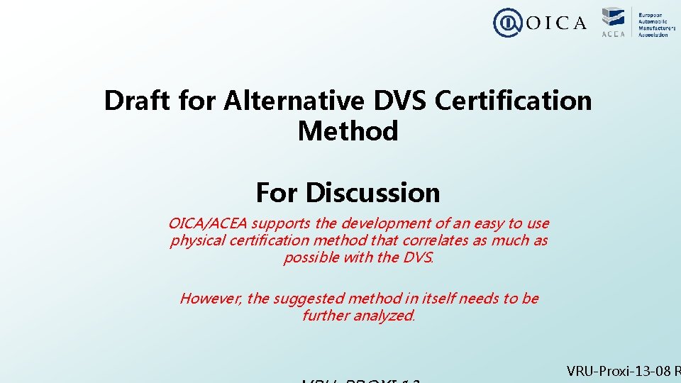 Draft for Alternative DVS Certification Method For Discussion OICA/ACEA supports the development of an