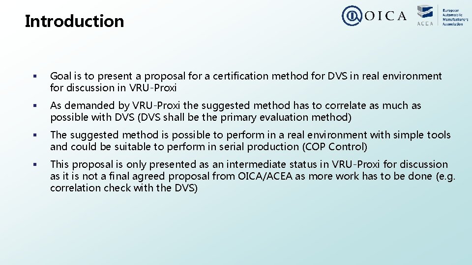 Introduction § Goal is to present a proposal for a certification method for DVS