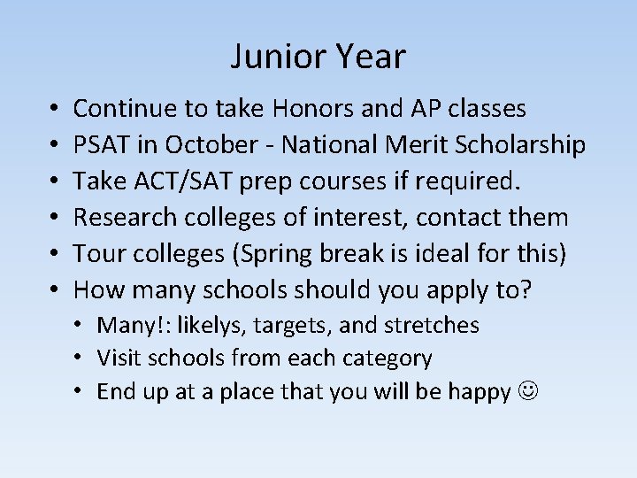 Junior Year • • • Continue to take Honors and AP classes PSAT in Junior Year • • • Continue to take Honors and AP classes PSAT in