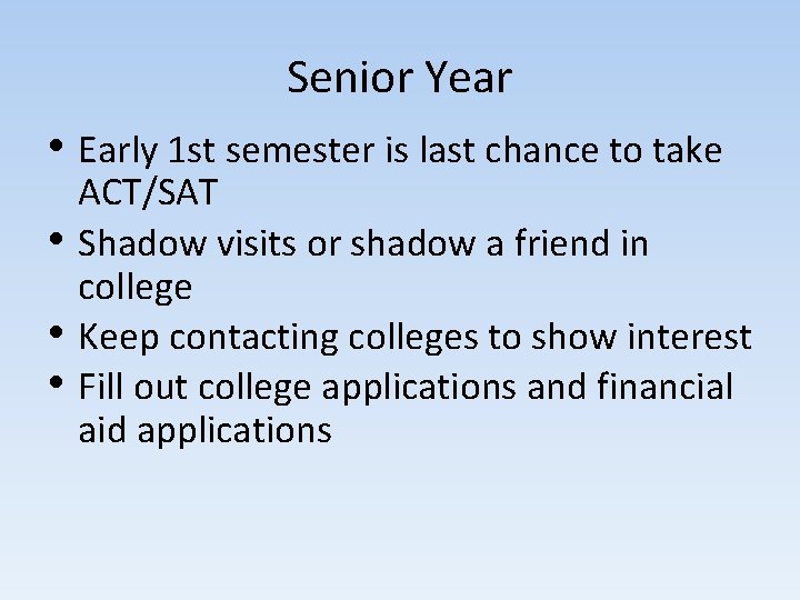Senior Year • Early 1 st semester is last chance to take • • Senior Year • Early 1 st semester is last chance to take • •