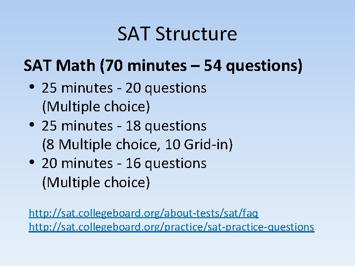 SAT Structure SAT Math (70 minutes – 54 questions) • 25 minutes - 20 SAT Structure SAT Math (70 minutes – 54 questions) • 25 minutes - 20