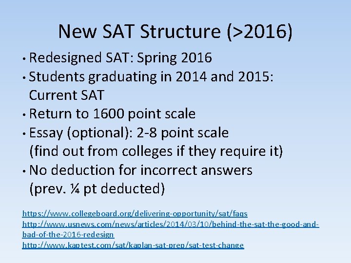 New SAT Structure (>2016) • Redesigned SAT: Spring 2016 • Students graduating in 2014 New SAT Structure (>2016) • Redesigned SAT: Spring 2016 • Students graduating in 2014