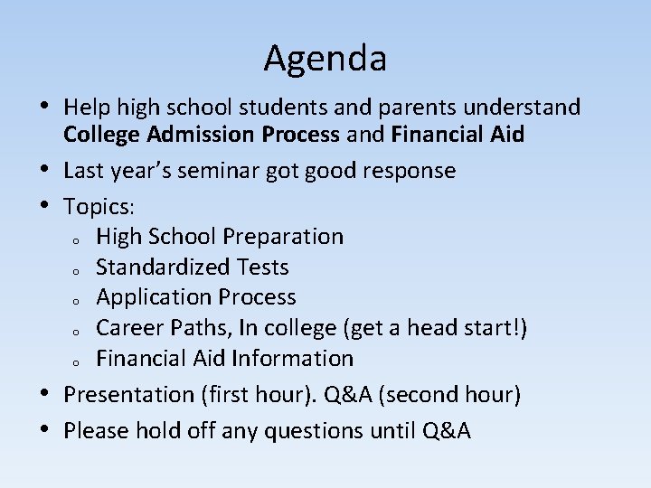 Agenda • Help high school students and parents understand • • College Admission Process Agenda • Help high school students and parents understand • • College Admission Process