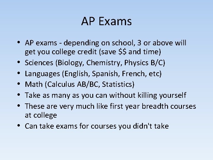 AP Exams • AP exams - depending on school, 3 or above will • AP Exams • AP exams - depending on school, 3 or above will •