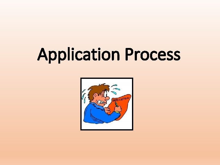 Application Process Application Process